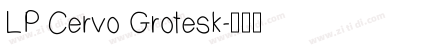 LP Cervo Grotesk字体转换